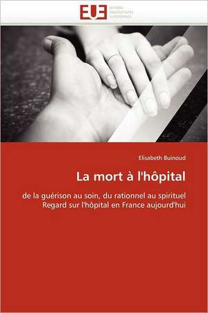 La mort à l''hôpital de Elisabeth Buinoud