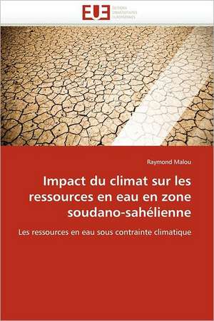 Impact du climat sur les ressources en eau en zone soudano-sahélienne de Raymond Malou