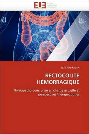 Rectocolite Hemorragique: Relations Complementaires Ou Conflictuelles? de Jean Paul RAJAN