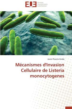 Mecanismes D'Invasion Cellulaire de Listeria Monocytogenes: Le Cas Delta Sante de Javier Pizarro-Cerda