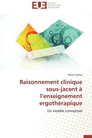 Raisonnement Clinique Sous-Jacent A L'Enseignement Ergotherapique