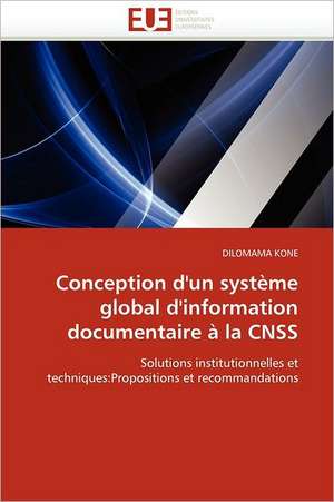 Conception D'Un Systeme Global D'Information Documentaire a la CNSS: Operation de Seduction Aupres Des Jeunes de DILOMAMA KONE