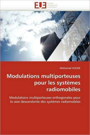 Modulations multiporteuses pour les systèmes radiomobiles de Mohamad Aoude