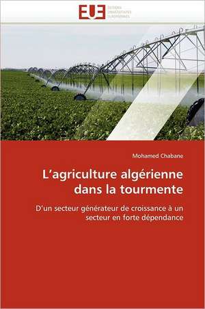 L''agriculture algérienne dans la tourmente de Mohamed Chabane