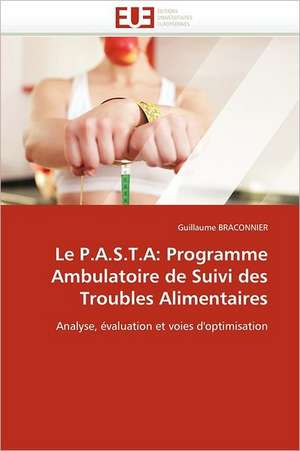 Le P.A.S.T.A: Programme Ambulatoire de Suivi des Troubles Alimentaires de Guillaume Braconnier