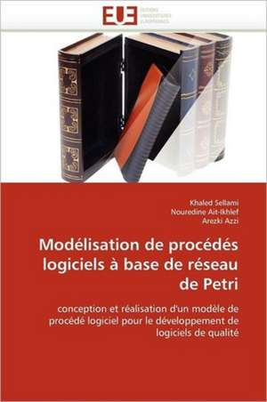 Modélisation de procédés logiciels à base de réseau de Petri de Khaled Sellami