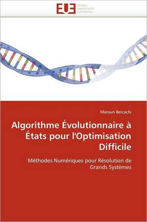 Algorithme Évolutionnaire à États pour l''Optimisation Difficile de Maroun Bercachi