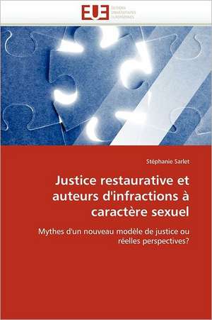 Justice restaurative et auteurs d''infractions à caractère sexuel de Stéphanie Sarlet