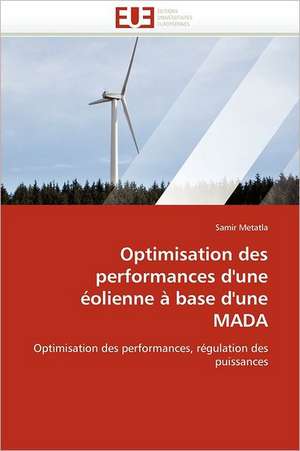 Optimisation des performances d''une éolienne à base d''une MADA de Samir Metatla