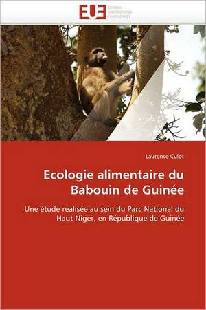 Ecologie alimentaire du Babouin de Guinée de Laurence Culot