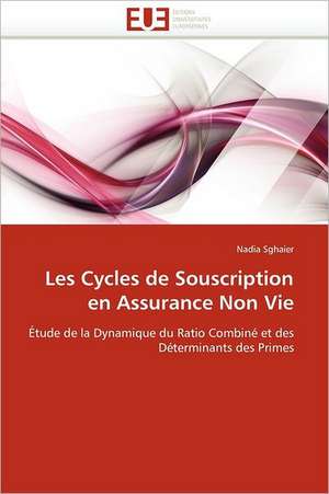 Les Cycles de Souscription en Assurance Non Vie de Nadia Sghaier