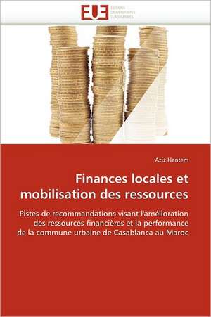 Finances locales et mobilisation des ressources de Aziz Hantem