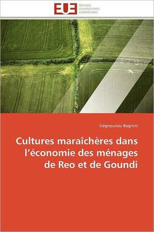 Cultures Maraicheres Dans L Economie Des Menages de Reo Et de Goundi