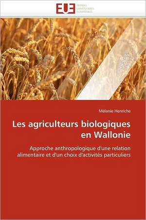 Les agriculteurs biologiques en Wallonie de Mélanie Henriche