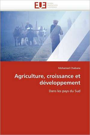 Agriculture, Croissance Et Développement de Chabane-M