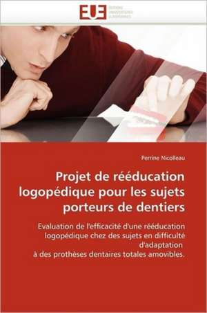 Projet de rééducation logopédique pour les sujets porteurs de dentiers de Perrine Nicolleau