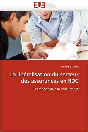 La libéralisation du secteur des assurances en RDC de Kambere Kivatsi