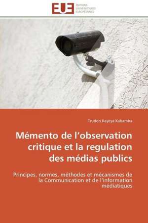 Memento de L Observation Critique Et La Regulation Des Medias Publics: Culture Et Tourisme de Trudon Kayeya Kabamba