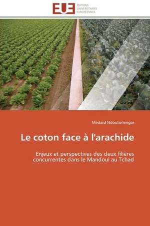 Le Coton Face A L'Arachide: Zone Humide de Reghaia de Médard Ndoutorlengar