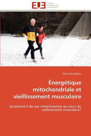 Energetique Mitochondriale Et Vieillissement Musculaire