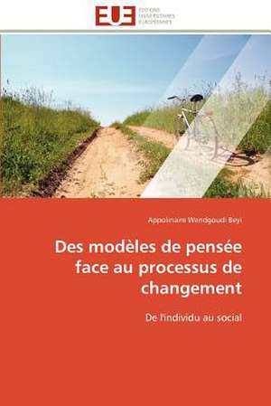 Des Modeles de Pensee Face Au Processus de Changement