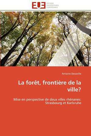 La Foret, Frontiere de La Ville?