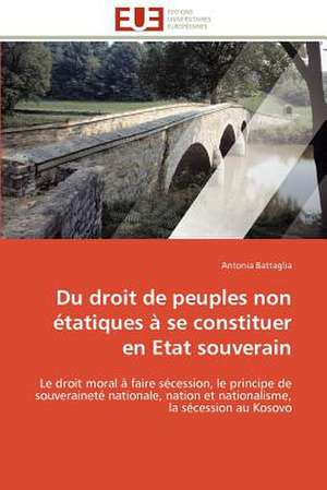 Du Droit de Peuples Non Etatiques a Se Constituer En Etat Souverain