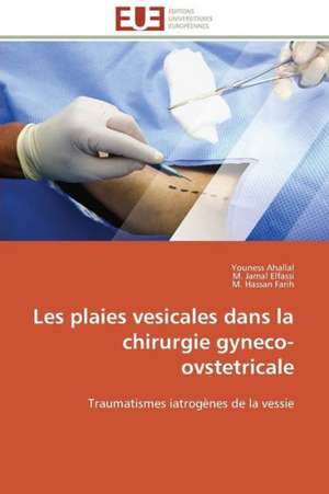 Les Plaies Vesicales Dans La Chirurgie Gyneco-Ovstetricale: Aspects Economiques de Youness Ahallal