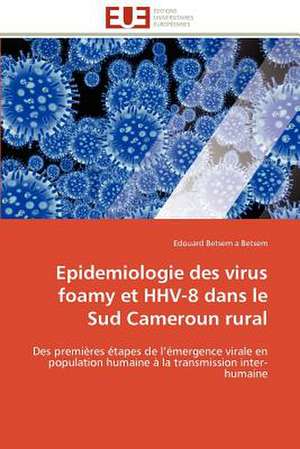 Epidemiologie Des Virus Foamy Et Hhv-8 Dans Le Sud Cameroun Rural