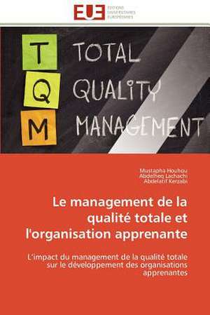 Le Management de La Qualite Totale Et L'Organisation Apprenante