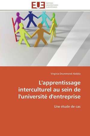 L'Apprentissage Interculturel Au Sein de L'Universite D'Entreprise: Etude Sur Deux Anx de Virginia Drummond Abdala