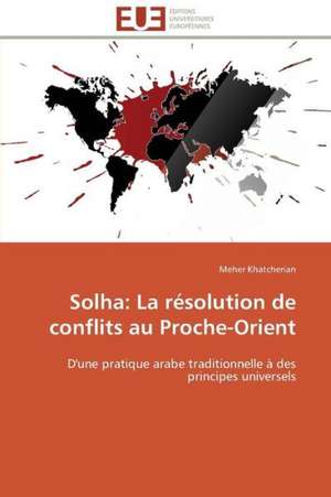 Solha: La Resolution de Conflits Au Proche-Orient de Meher Khatcherian