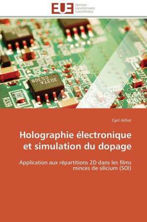 Holographie Electronique Et Simulation Du Dopage: L'Interet Des Supports Visuels de Cyril Ailliot