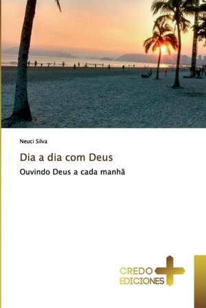 Dia a dia com Deus de Neuci Silva