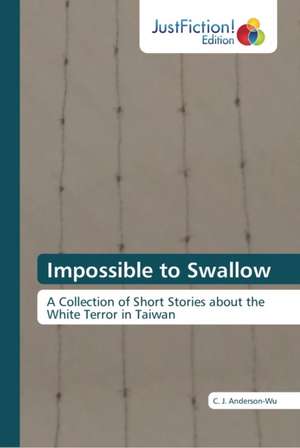 Impossible to Swallow de C. J. Anderson-Wu