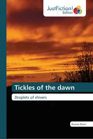 Tickles of the dawn de Romeo Ekere