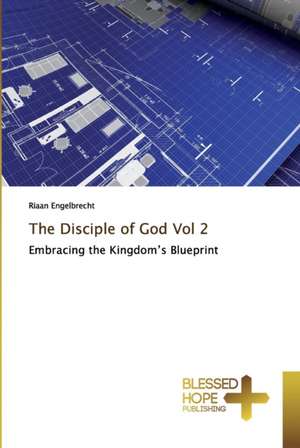 The Disciple of God Vol 2 de Riaan Engelbrecht