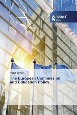 The European Commission and Education Policy de Peter Jones