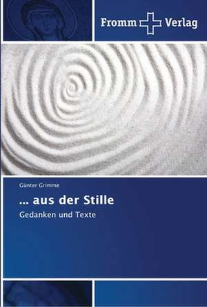 ... aus der Stille de Günter Grimme