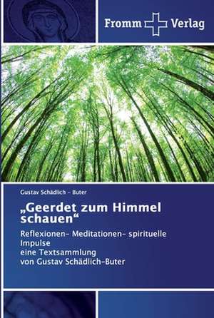 ¿Geerdet zum Himmel schauen¿ de Gustav Schädlich - Buter