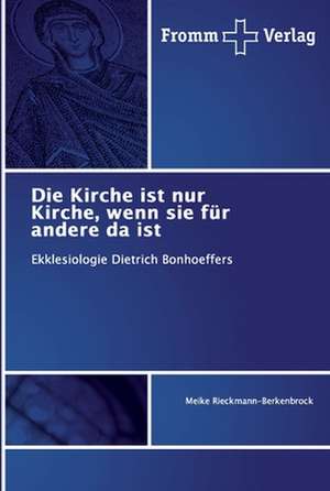 Die Kirche ist nur Kirche, wenn sie für andere da ist de Meike Rieckmann-Berkenbrock