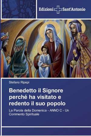 Benedetto il Signore perché ha visitato e redento il suo popolo de Stefano Ripepi