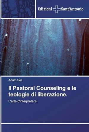 Il Pastoral Counseling e le teologie di liberazione. de Adam Seli