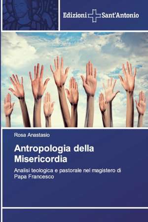 Antropologia della Misericordia de Rosa Anastasio