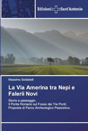 La Via Amerina tra Nepi e Falerii Novi de Massimo Soldatelli