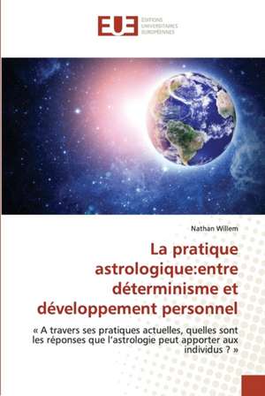 La pratique astrologique:entre déterminisme et développement personnel de Nathan Willem