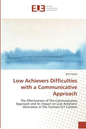 Low Achievers Difficulties with a Communicative Approach de Bellil Nedia