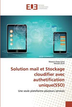 Solution mail et Stockage cloudifier avec authetification unique(SSO) de Wassim Fares Fares