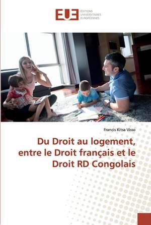 Du Droit au logement, entre le Droit français et le Droit RD Congolais de Francis Kitsa Visso