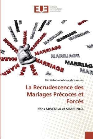 La Recrudescence des Mariages Précoces et Forcés de Elie Wababusho Mwanda Nakasala